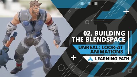 40 | Building The Look-At Blendspace